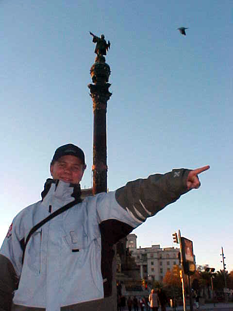 In Barcelona centre at the the Colon of Columbus. As nicknamed Columbus of the Internet I have to point the other direction of course.